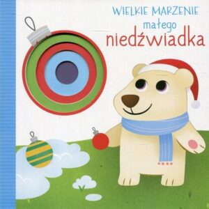 Wielkie marzenie małego niedźwiadka