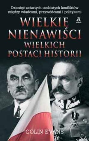 Wielkie nienawiści wielkich postaci historii