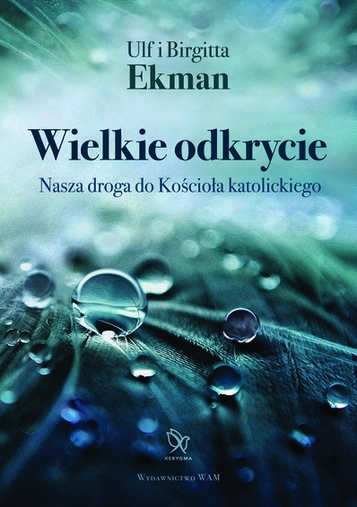 Wielkie odkrycie. Nasza droga do Kościoła katolickiego