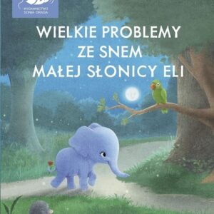 Wielkie problemy ze snem małej słonicy Eli
	 (Audiobook)