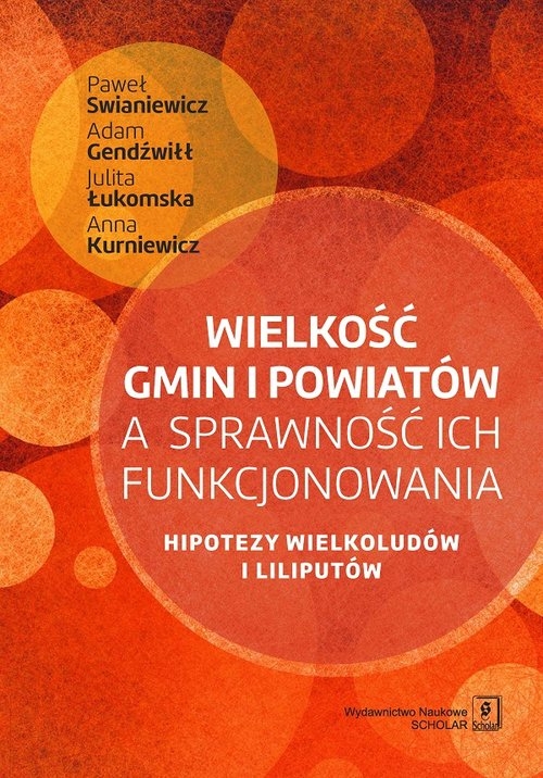 Wielkość gmin i powiatów a sprawność ich funkcjonowania. Hipotezy wielkoludów i liliputów
