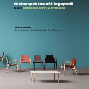 Wieloaspektowość logopedii Część 1 Zaburzenia mowy