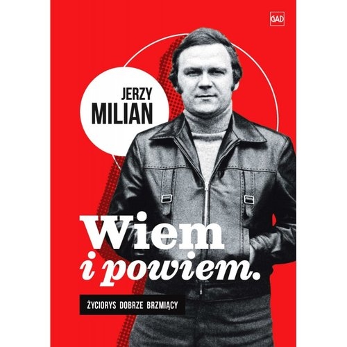 Wiem i opowiem Jerzy Milian