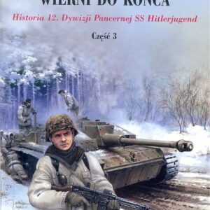 Wierni do końca Historia 12. Dywizji Pancernej SS Hitlerjugend Część 3