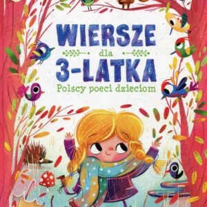 Wiersze dla 3-latka Polscy poeci dzieciom