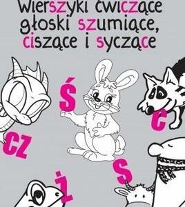 Wierszyki ćwiczące głoski szumiące,ciszące i sycz