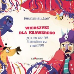 Wierszyki dla Ksawerego