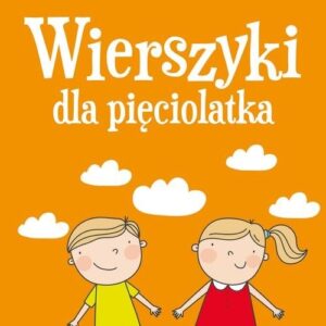 Wierszyki dla pięciolatka