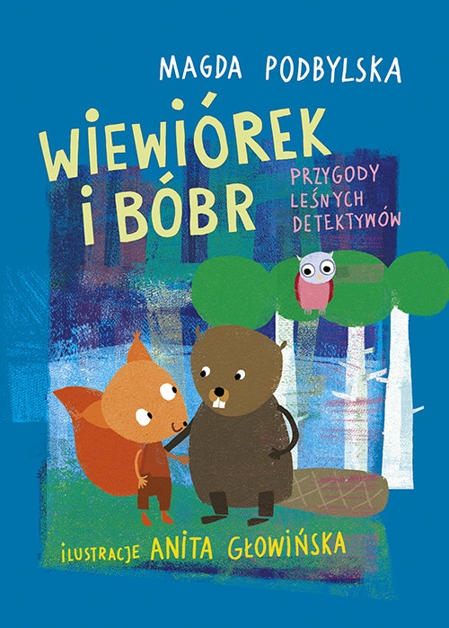 Wiewiórek i Bóbr Przygody leśnych detektywów