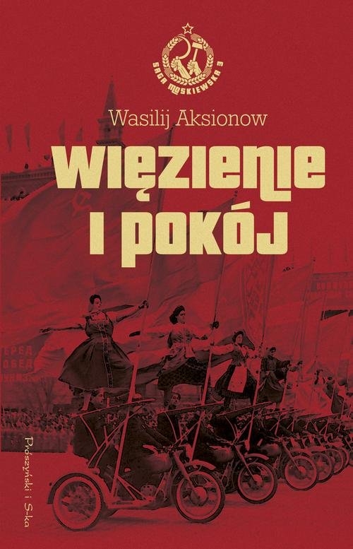 Więzienie i pokój. Saga moskiewska tom 3