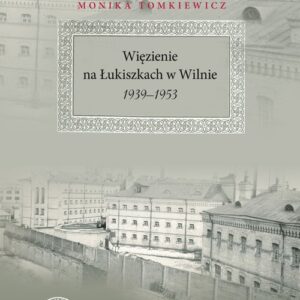 Więzienie na Łukiszkach w Wilnie 1939-1953