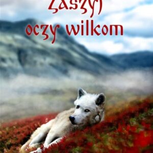 Wilcza dolina. T.2. Zaszyj oczy wilkom