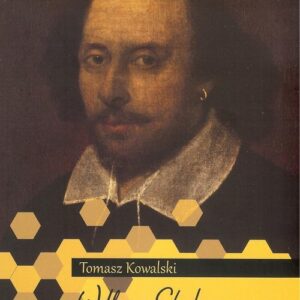 William Shakespeare. Fikcja w biografiach, biografia w fikcjach