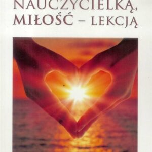 Wina jest nauczycielką, miłość - lekcją
