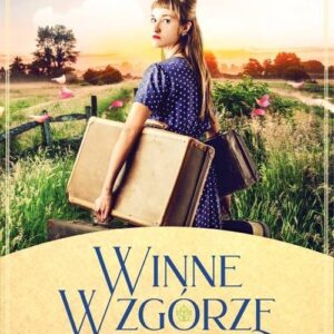 Winne Wzgórze. Tom 1. Wiara