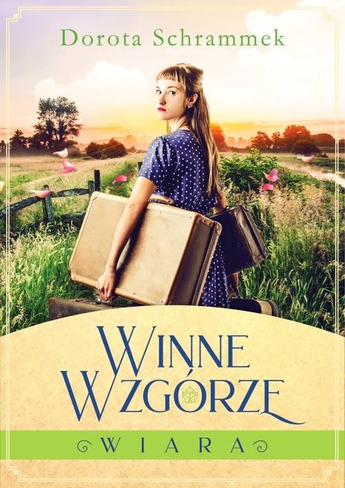 Winne Wzgórze. Tom 1. Wiara