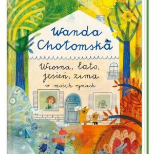 Wiosna lato jesień, zima w moich rymach