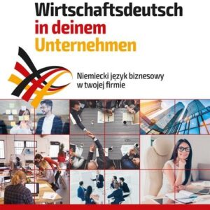 Wirtschaftsdeutsch in deinem Unternehmen Niemiecki język biznesowy w twojej firmie