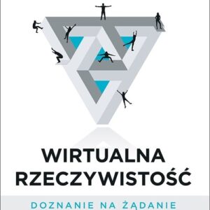Wirtualna rzeczywistość Doznanie na żądanie