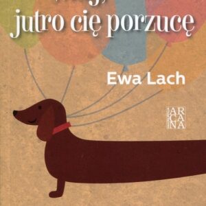 Witaj, jutro cię porzucę