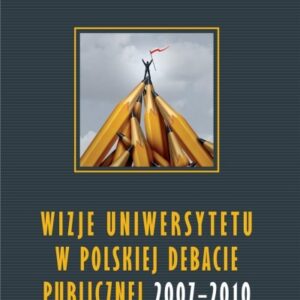 Wizje uniwersytetu w polskiej debacie publicznej