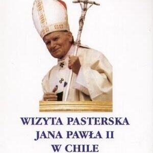 Wizyta pasterska Jana Pawła II w Chile
