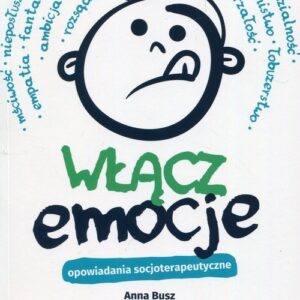 Włącz emocje Opowiadania socjoterapeutyczne