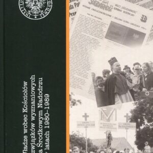 Władze wobec Kościołów i związków wyznaniowych na Środkowym Nadodrzu w latach 1980-1989