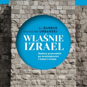 Właśnie Izrael. Gadany przewodnik po Izraelu