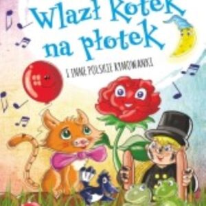 Wlazł kotek na płotek i inne polskie rymowanki