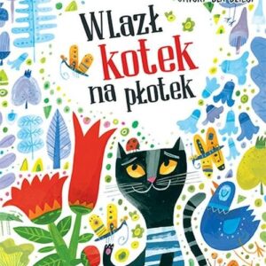Wlazł kotek na płotek Popularne i lubiane utwory dla dzieci