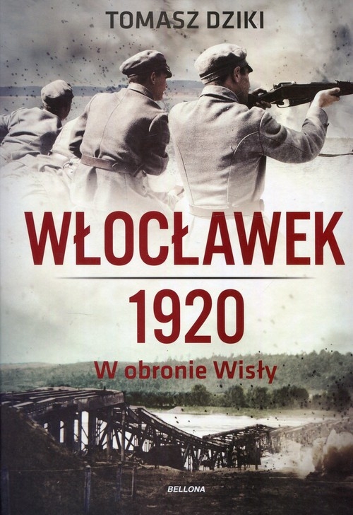 Włocławek 1920. W obronie Wisły