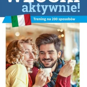 Włoski AKTYWNIE! Trening na 200 sposobów
