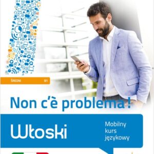 Włoski. Non c? problema!. Mobilny kurs językowy (poziom średni B1)