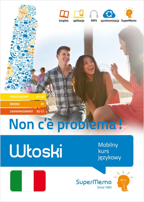 Włoski. Non ce problema!. Mobilny kurs językowy (pakiet: poziom podstawowy A1-A2, średni B1, zaawansowany B2-C1)