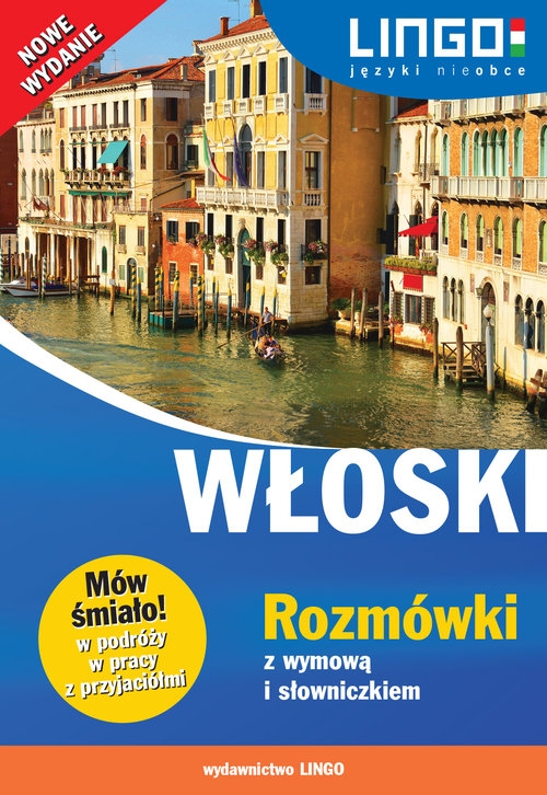 Włoski Rozmówki z wymową i słowniczkiem. Nowe wydanie. Mów śmiało!