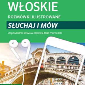 Włoskie rozmówki ilustrowane Słuchaj i mów