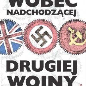 Wobec nadchodzącej drugiej wojny światowej