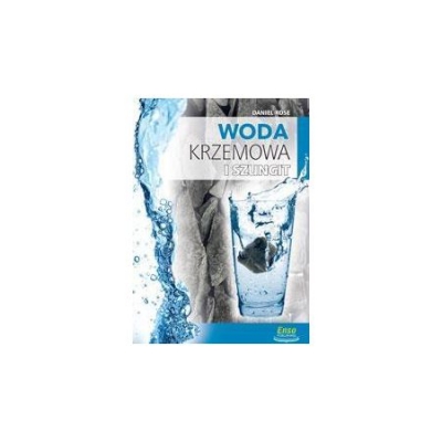 Woda krzemowa i szungit na straży zdrowia