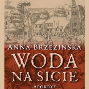 Woda na sicie. Apokryf czarownicy
