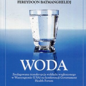 Woda. Odwodnienie - przyczyna wielu chronicznych chorób