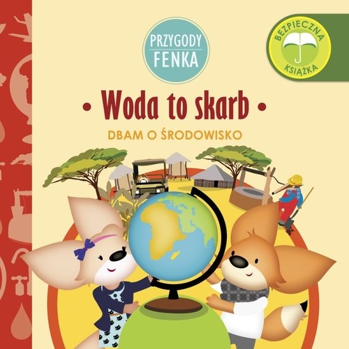 Woda to skarb. Przygody Fenka