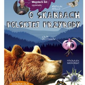 Wojciech Gil opowiada o skarbach polskiej przyrody