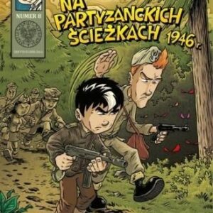 Wojenna Odyseja.. T.8 Na partyzanckich ścieżkach