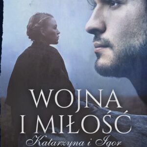 Wojna i miłość Katarzyna i Igor