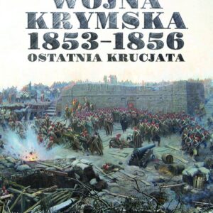 Wojna krymska 1853-1856. Ostatnia krucjata
