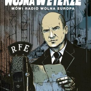 Wojna w eterze Mówi Radio Wolna Europa