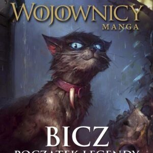 Wojownicy Manga Tom 1 Bicz Początek legendy