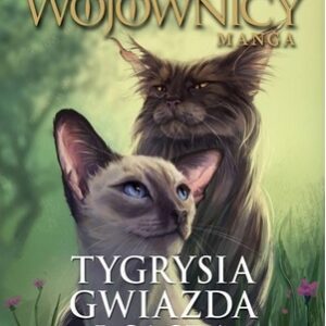 Wojownicy Manga Tom 2 Tygrysia Gwiazda i Sasza Ucieczka w las