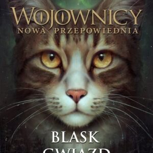 Wojownicy Nowa przepowiednia Blask gwiazd